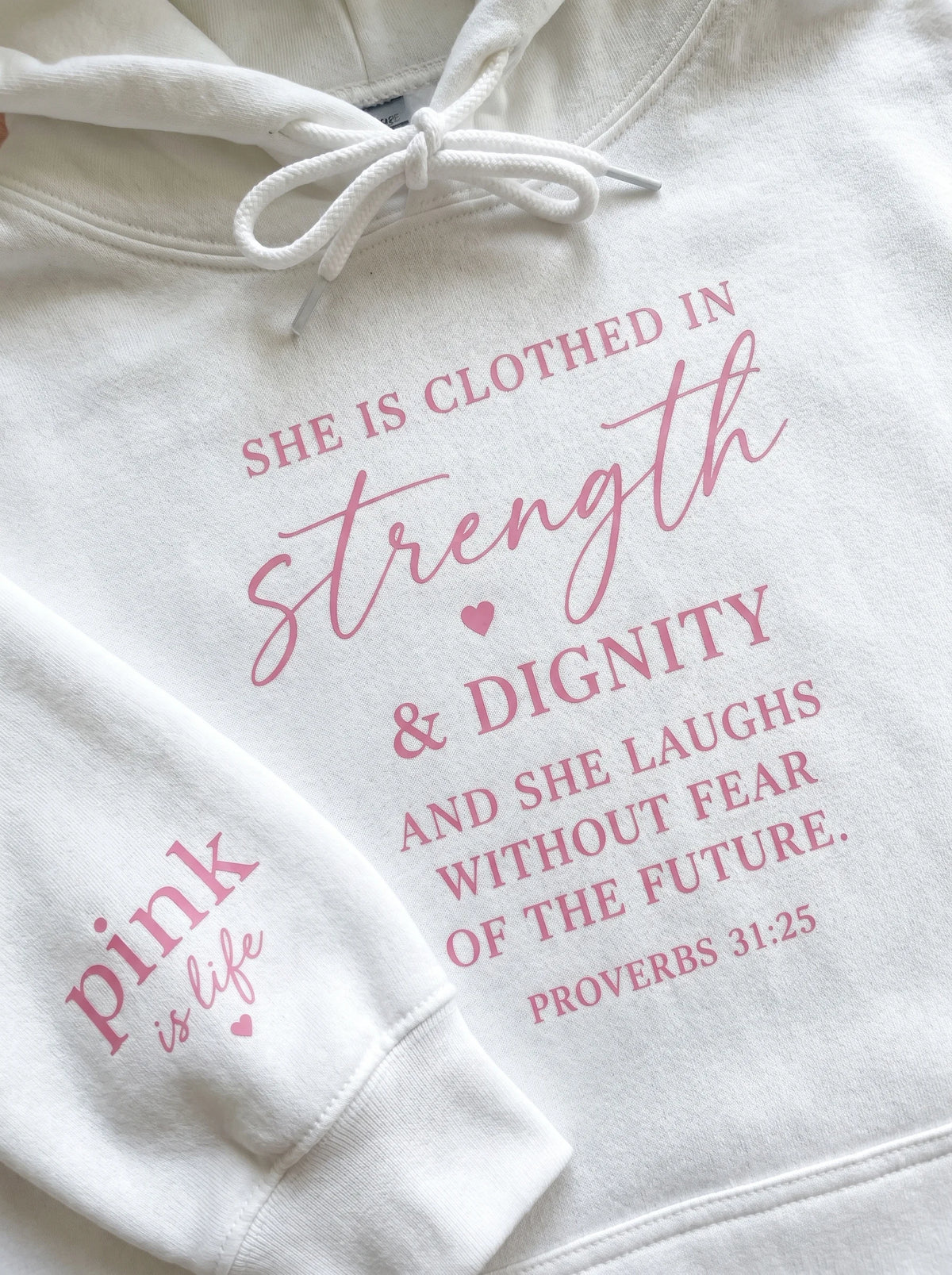 Faith In Every Thread Pink Is Life Hoodie | PROVERBS 31:25